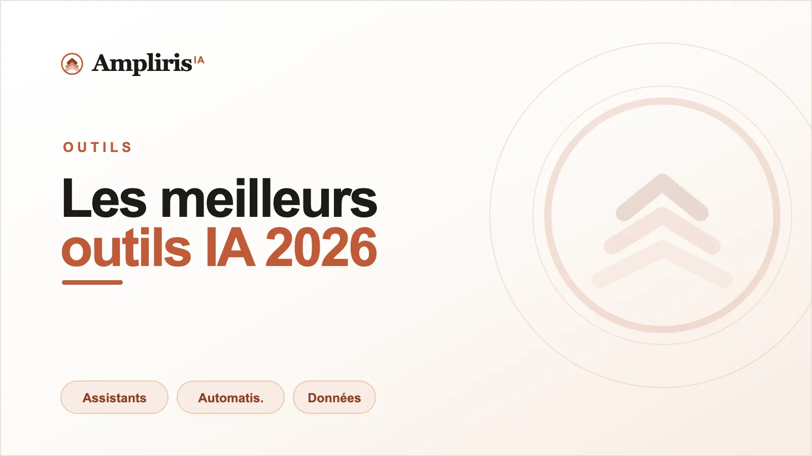 Sélection des meilleurs outils IA pour dirigeants en 2026, classés par besoin