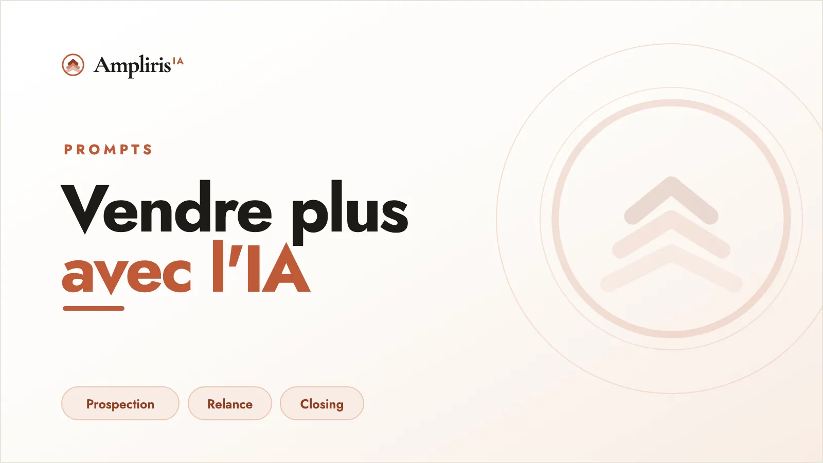 12 prompts IA pour vendre plus, par Ampliris IA